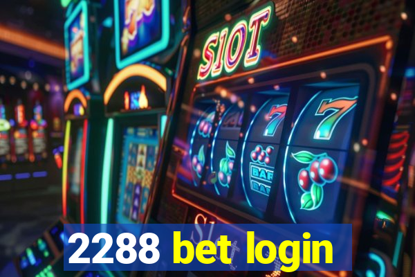 2288 bet login